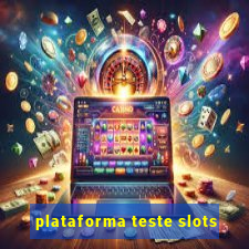 plataforma teste slots